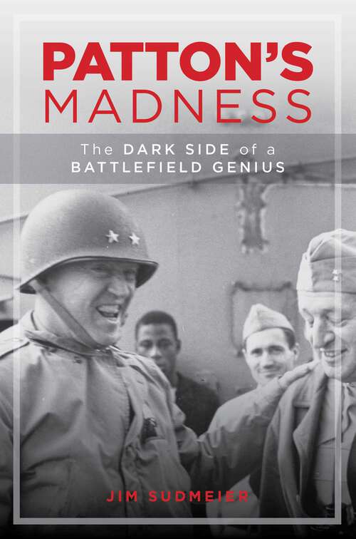 Book cover of Patton's Madness: The Dark Side of a Battlefield Genius