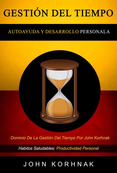 Book cover of Gestión Del Tiempo: (Autoayuda Y Desarrollo Personal): Productividad Personal)