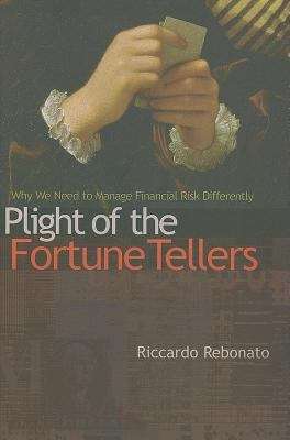 Book cover of Plight of the Fortune Tellers: Why We Need to Manage Financial Risk Differently