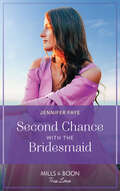 Second Chance with the Bridesmaid: Second Chance With The Bridesmaid (greek Paradise Escape) / Forbidden Kisses With Her Millionaire Boss