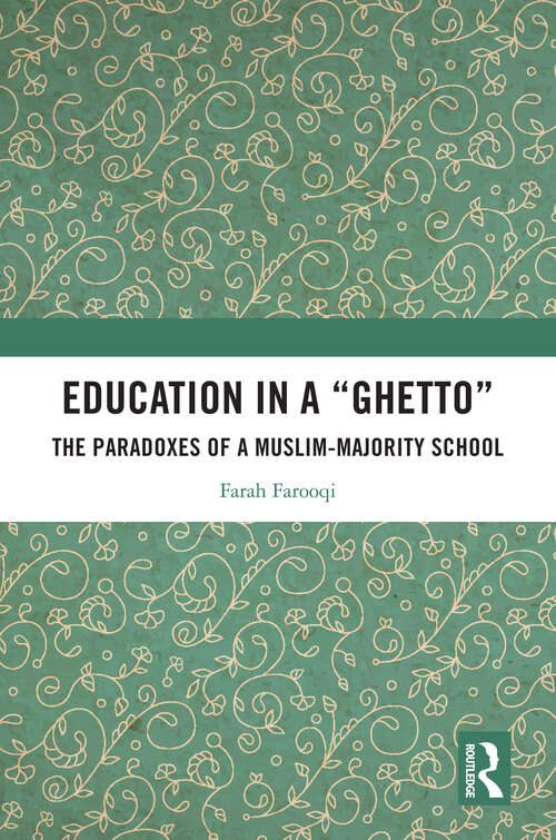 Book cover of Education in a 'Ghetto': The Paradoxes of a Muslim-Majority School