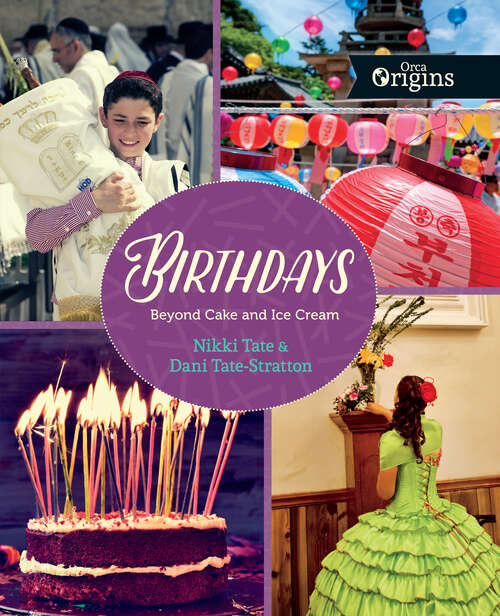 Book cover of Birthdays: Beyond Cake and Ice Cream (Orca Origins #3)
