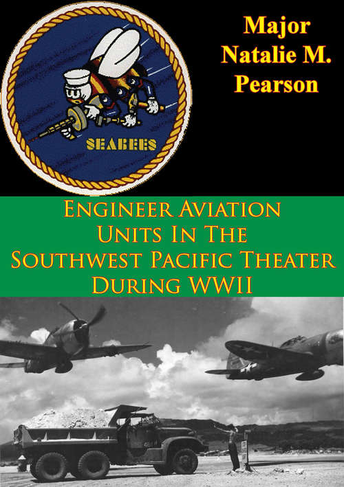 Book cover of Engineer Aviation Units In The Southwest Pacific Theater During WWII