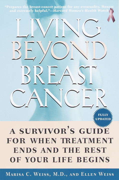 Book cover of Living Well Beyond Breast Cancer: A Survivor's Guide for When Treatment Ends and the Rest of Your Life Begins