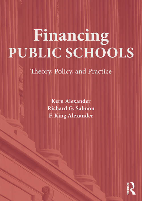 Book cover of Financing Public Schools: Theory, Policy, and Practice