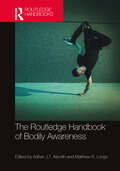 The Routledge Handbook of Bodily Awareness (Routledge Handbooks in Philosophy)