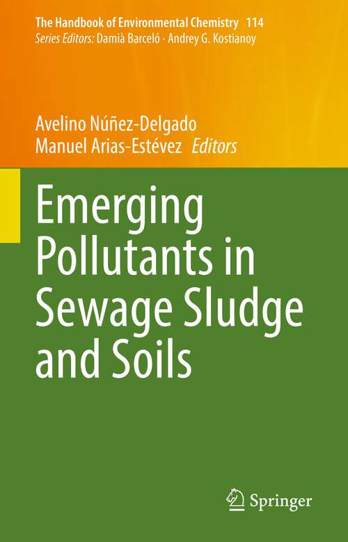 Emerging Pollutants in Sewage Sludge and Soils (The Handbook of Environmental Chemistry #114)