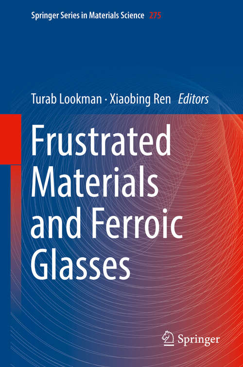 Frustrated Materials and Ferroic Glasses (Springer Series in Materials Science #275)