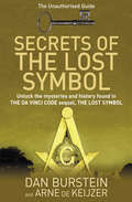 Secrets of the Lost Symbol: The Unauthorised Guide to the Mysteries Behind The Da Vinci Code Sequel