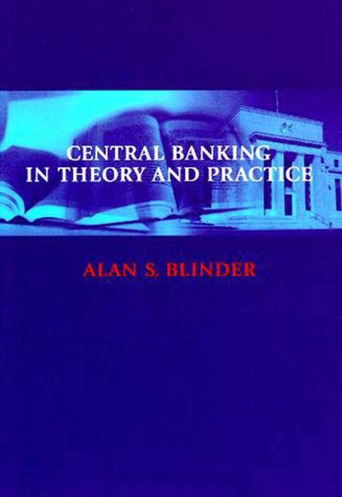 Central Banking in Theory and Practice (Lionel Robbins Lectures)