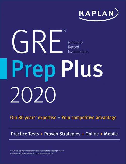 Book cover of GRE Prep Plus 2020: Practice Tests + Proven Strategies + Online + Video + Mobile (Kaplan Test Prep)