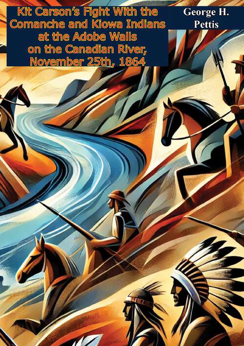 Book cover of Kit Carson's Fight With the Comanche and Kiowa Indians at the Adobe Walls on the Canadian River, November 25th, 1864