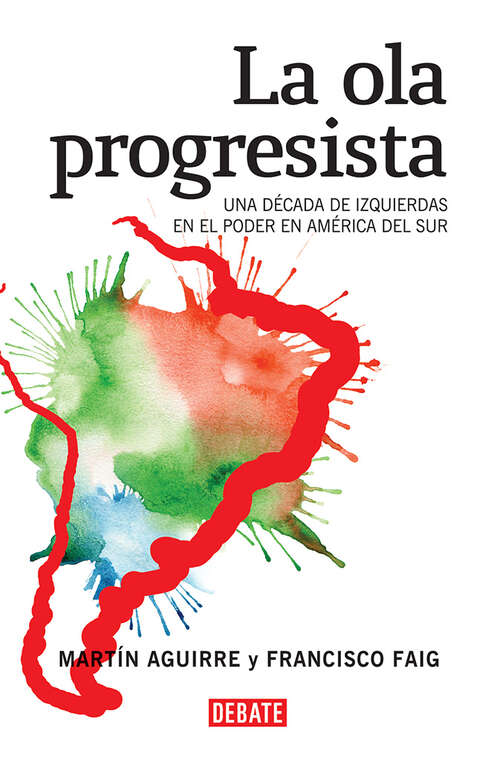 Book cover of La ola progresista: Una década de izquierdas en el poder en América del Sur