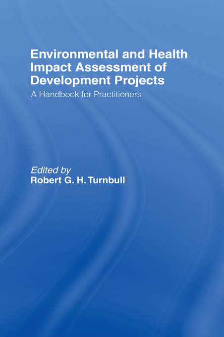 Book cover of Environmental and Health Impact Assessment of Development Projects: A handbook for practitioners