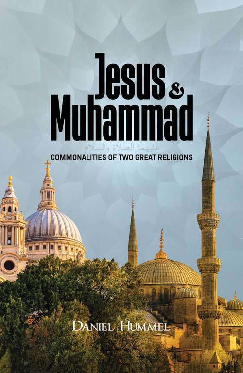 Book cover of Jesus and Muhammad: Commonalities of Two Great Religions