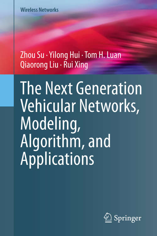 The Next Generation Vehicular Networks, Modeling, Algorithm and Applications (Wireless Networks)