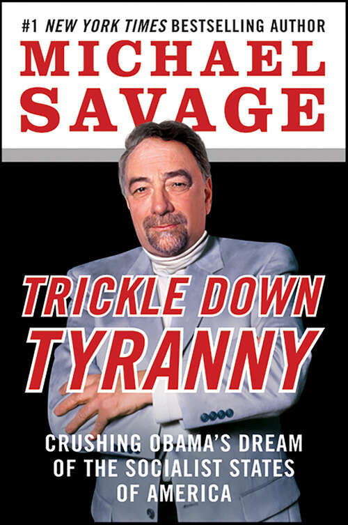 Book cover of Trickle Down Tyranny: Crushing Obama's Dream of the Socialist States of America