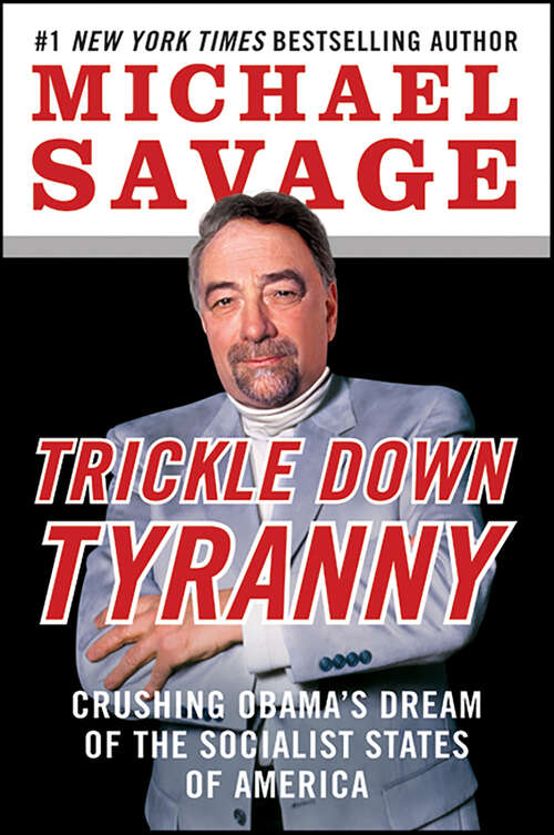 Book cover of Trickle Down Tyranny: Crushing Obama's Dreams of a Socialist America