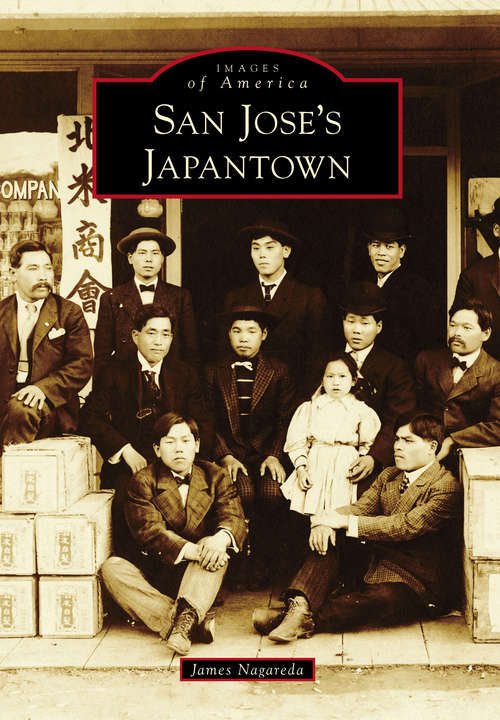 Book cover of San Jose's Japantown (Images of America)