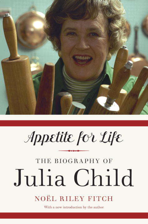 Book cover of Appetite for Life: The Biography of Julia Child
