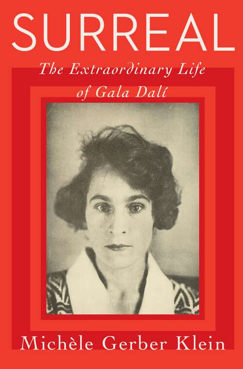 Book cover of Surreal: The Extraordinary Life of Gala Dalí