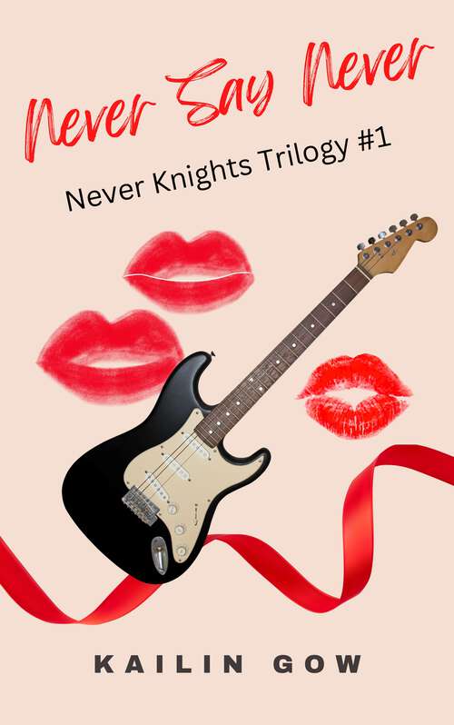 Book cover of Never Say Never (Never Knights Trilogy #1)