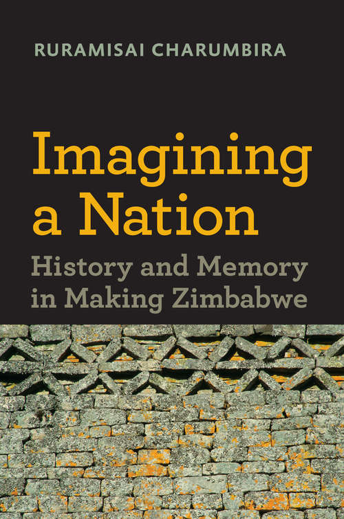 Book cover of Imagining a Nation: History and Memory in Making Zimbabwe (Reconsiderations in Southern African History)
