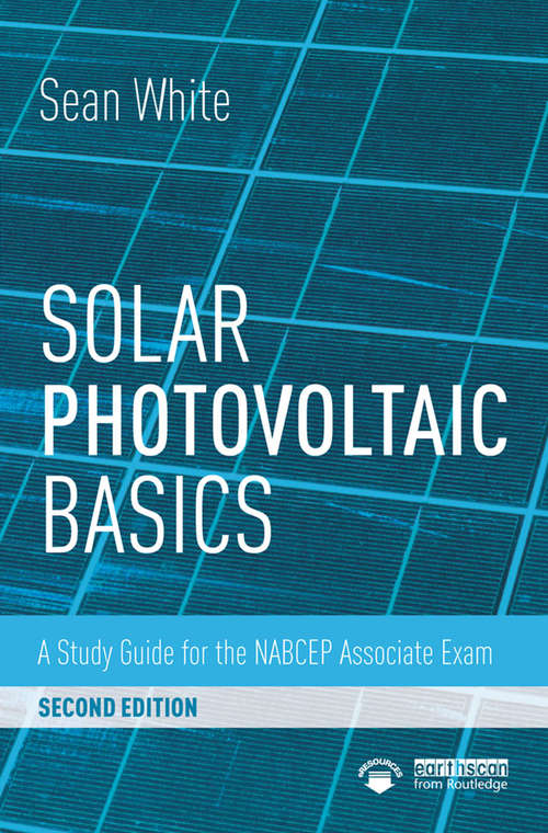 Solar Photovoltaic Basics: A Study Guide for the NABCEP Associate Exam