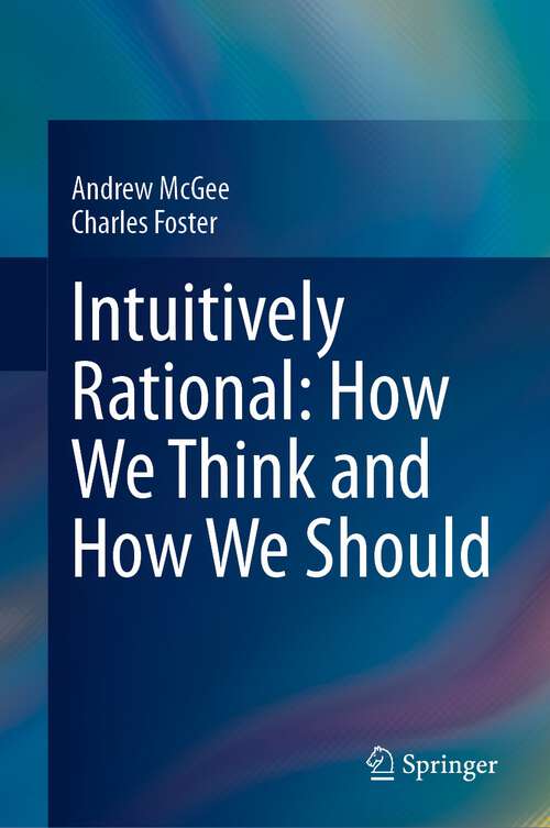 Book cover of Intuitively Rational: How We Think and How We Should (2024)
