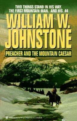 Book cover of The First Mountain Man #6: Preacher and the Mountain Caesar