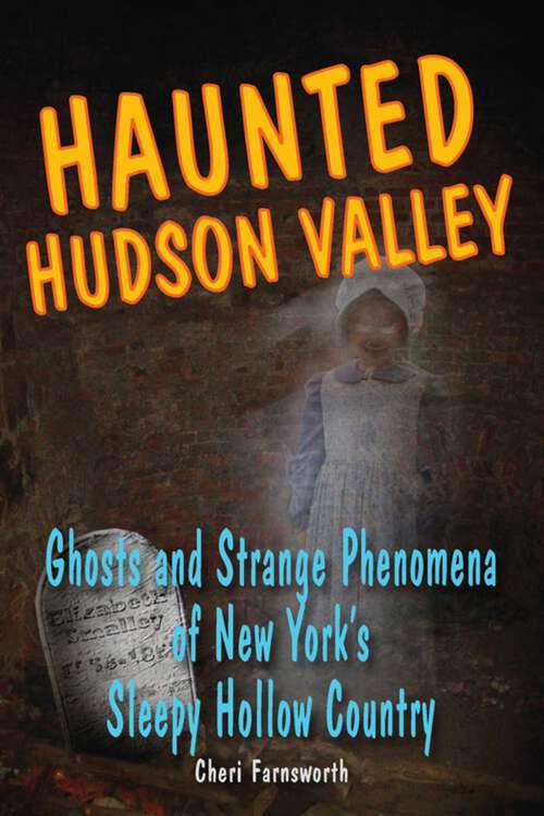 Book cover of Haunted Hudson Valley (Haunted Series)