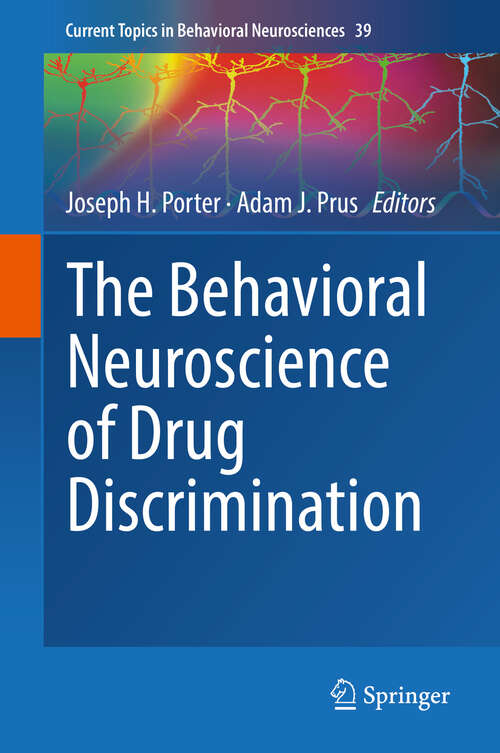 Book cover of The Behavioral Neuroscience of Drug Discrimination (Current Topics in Behavioral Neurosciences #39)