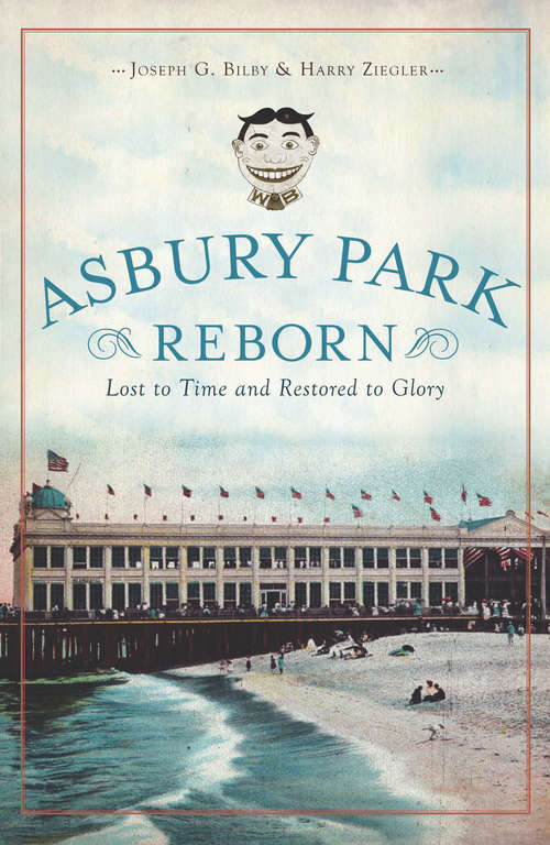 Asbury Park Reborn: Lost to Time and Restored to Glory