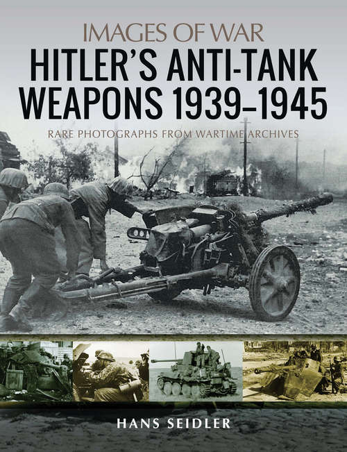 Book cover of Hitler's Anti-Tank Weapons 1939–1945 (Images of War)