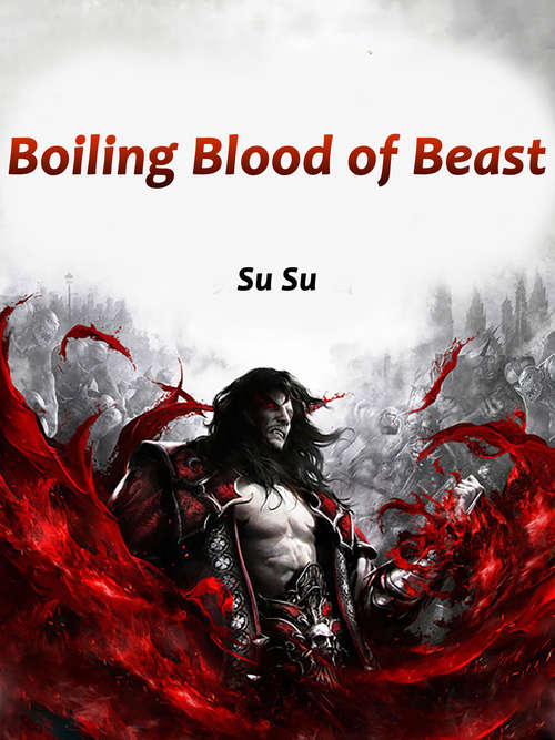 Boiling Blood of Beast: Volume 1 (Volume 1 #1)