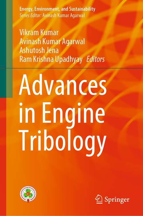 Advances in Engine Tribology (Energy, Environment, and Sustainability)