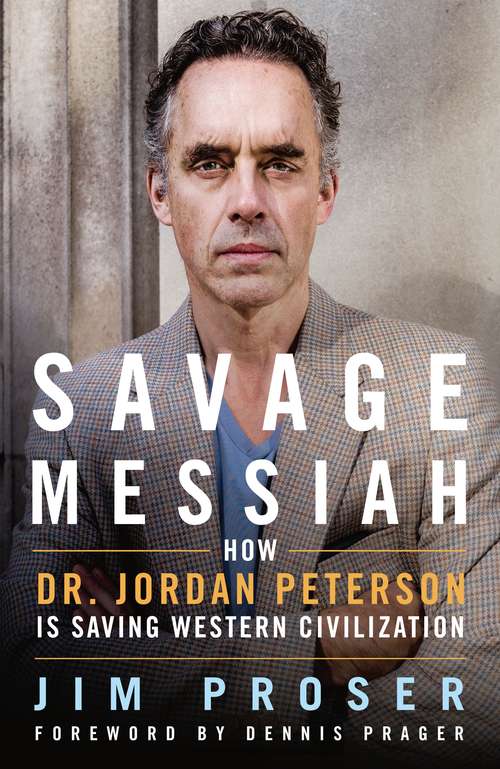 Book cover of Savage Messiah: How Dr. Jordan Peterson Is Saving Western Civilization
