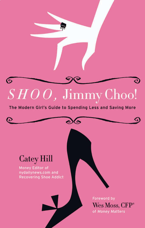 Book cover of Shoo, Jimmy Choo!: The Modern Girl's Guide to Spending Less and Saving More