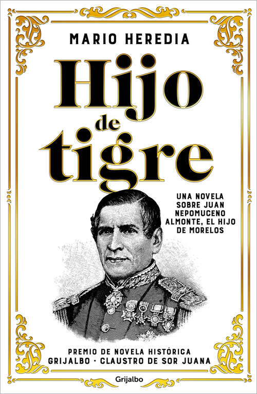Book cover of Hijo de tigre: Una novela sobre Juan Nepomuceno Almonte, el hijo de Morelos