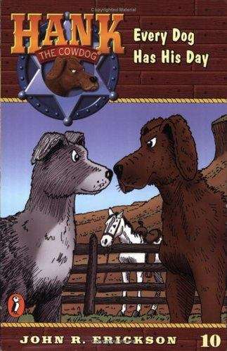 Book cover of Every Dog Has His Day (Hank the Cowdog Series, #10)