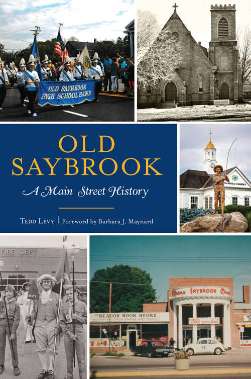 Book cover of Old Saybrook: A Main Street History (Brief History)