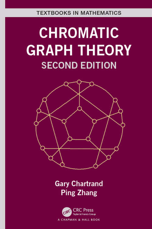 Chromatic Graph Theory (Textbooks in Mathematics)