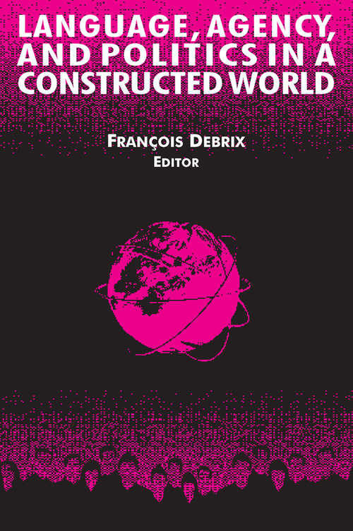 Book cover of Language, Agency, and Politics in a Constructed World