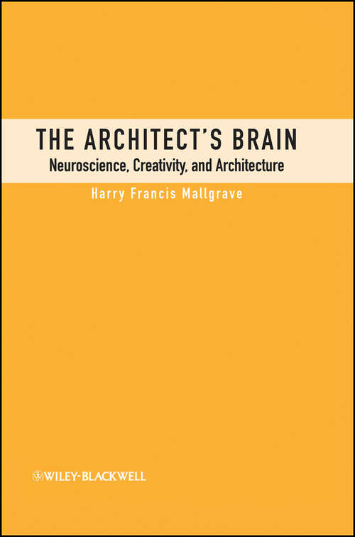 Book cover of The Architect's Brain: Neuroscience, Creativity, and Architecture
