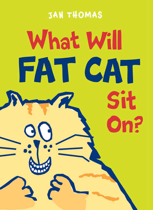Book cover of What Will Fat Cat Sit On? (The Giggle Gang)