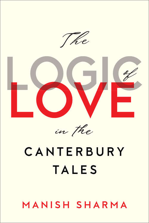 Book cover of The Logic of Love in the Canterbury Tales