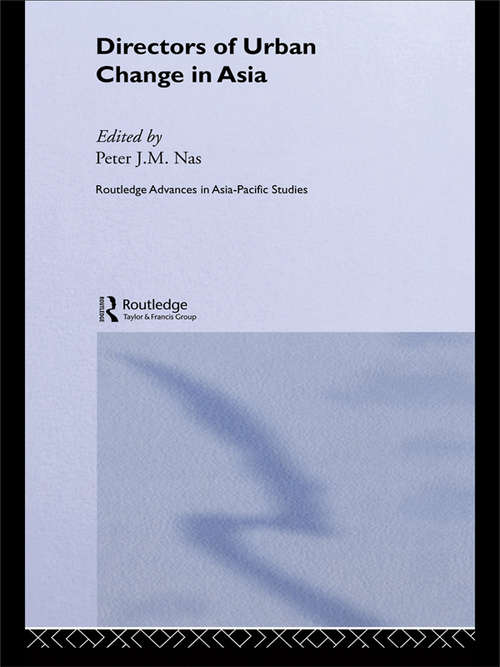 Directors of Urban Change in Asia (Routledge Advances in Asia-Pacific Studies)