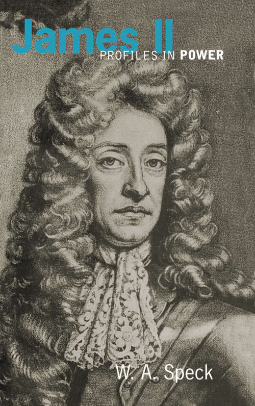 Book cover of James II (Profiles In Power)