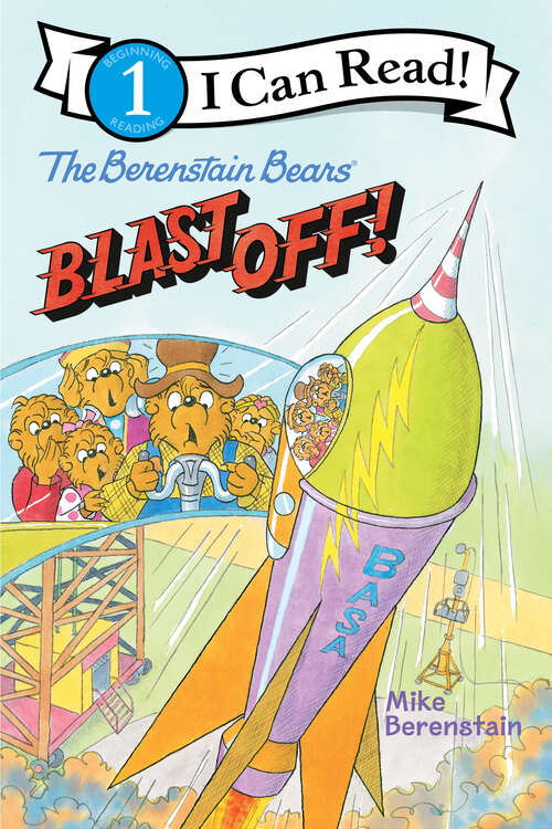 Book cover of The Berenstain Bears Blast Off! (I Can Read Level 1)