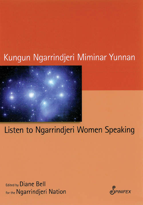 Book cover of Listen to Ngarrindjeri Women Speaking: Kungun Ngarrindjeri Miminar Yunnan